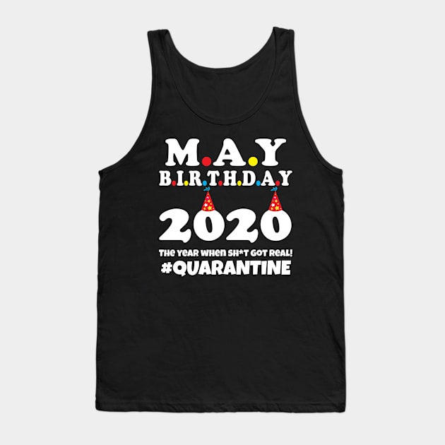 May Birthday 2020 Quarantine Tank Top by WorkMemes